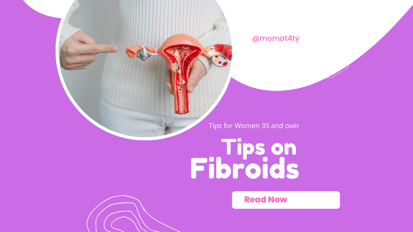 Understanding Fibroids: What Every Woman Over 35 Needs to Know